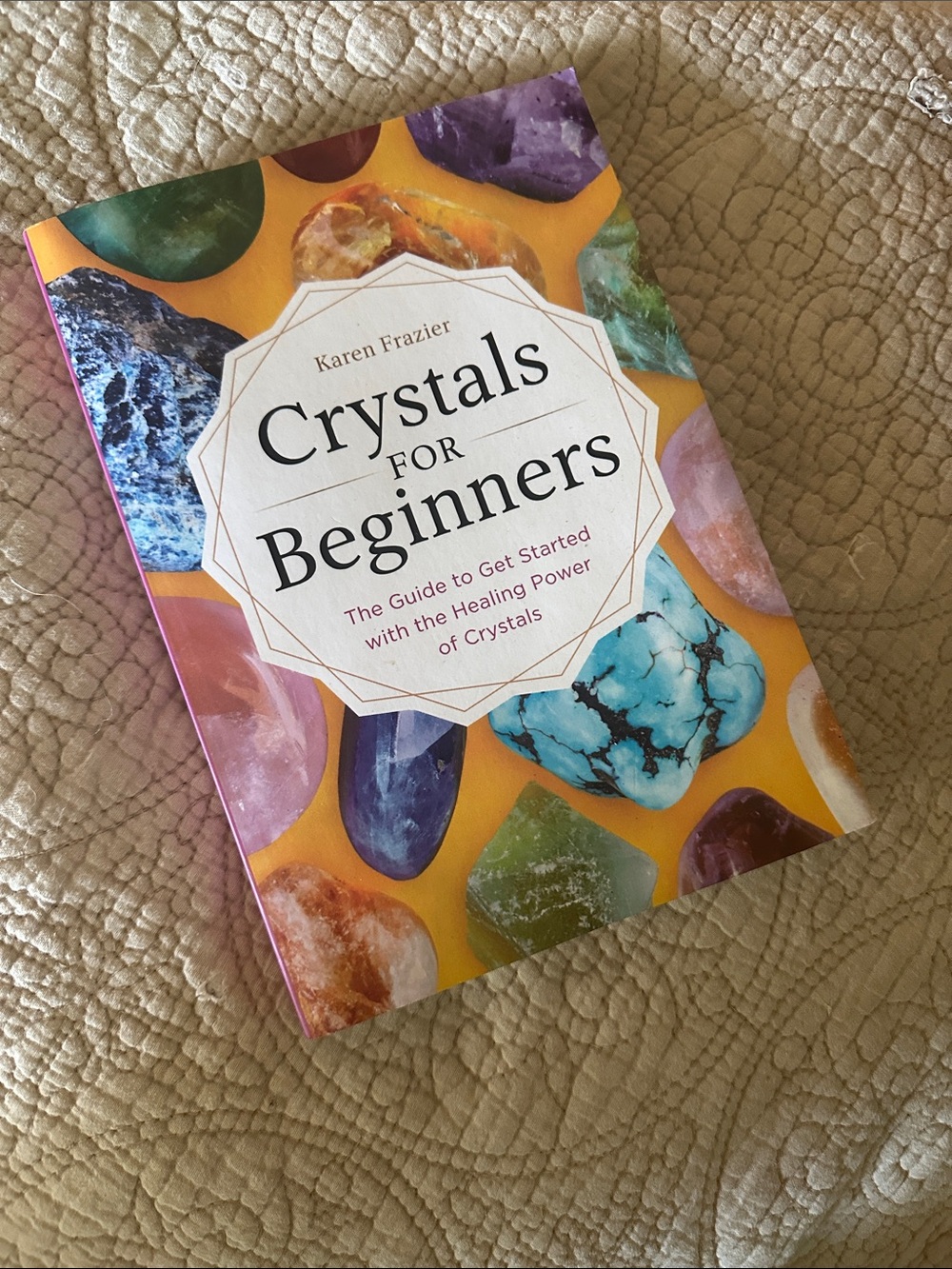 Crystals for Beginners by Karen Frazier - Colorful Gemstone Cover